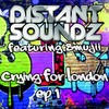 Crying for London (Midnight Ravers Radio Edit) - Distant Soundz&Smujji