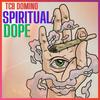 Spiritual Dope - TCB Domino