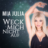 Weck mich nicht auf (Sylaar Balladen-Mix) - Mia Julia&Tom Marquardt