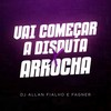 Vai Começar a Disputa vs Arrocha (Explicit) - DJ ALLAN FIALHO&Dj Fagner o Brabo