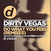 Do What You Feel (Zwette Remix) - Dirty Vegas