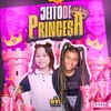 Jeito de Princesa - Julia Sidronio&Tayla&DJ Mayk