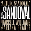 Arturo Sandoval - Arturo Sandoval&Pharrell Williams&Ariana Grande