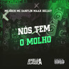 Nós Tem o Molho (Explicit) - Mc Danflin&Maax Deejay&Mc Gseis
