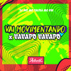 Vai Movimentando X Vavapo Vavapo (Explicit) - DJ JN7&MC GW&Mc Talibã&Authentic Records