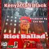 Riot Ballad (Explicit) - Kenyattah Black