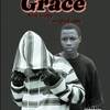 Grace (Explicit) - King Wizzy&Verified ogbe&Dr zee