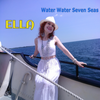 Water Water Seven Seas - Ella