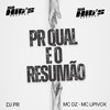 Pr Qual e o Resumão (Explicit) - DJ PR&MC DZ&Mc Lipivox