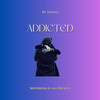 Addicted (Explicit) - Mr. Kdrumz&Lexx Barracks&Nelobaebay