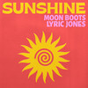 Sunshine - Moon Boots&Lyric Jones