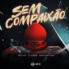 Sem Compaixão - Smith013&DJ DuBom&GringoBeats808