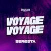 VOYAGE VOYAGE SERESTA - Brazilian Remix Tv