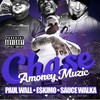 Chase (Explicit) - AMONEYMUZIC&Paul Wall&E$kimo&Sauce Walka