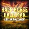 Half Horse Half Man - Skar