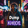 Dump - Khode