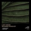Wearing Prada (Original Mix) - Last Vision