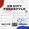 CS CITY FREESTYLE #2 (feat. Ocima) (Explicit) - Sky Fo&Ocima