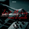 Last Melody (Speed up Version) - Speedcore&Marc Korn&Semitoo&Paul Keen