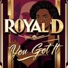 You got it - Royal D&Myla Roja