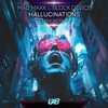 Hallucinations (Nax remix) - Mad Maxx&Block Device&Nax