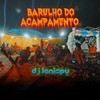 Barulho do Acampamento - Dj Lenispy