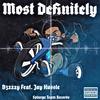 Most Definitely (feat. Jay Hussle) (Explicit) - B3zzzy&Jay Hussle