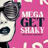 MEGA GET SHAKY - Dikai&DJ Bratti SC&Marlon Mattos Dj