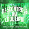 Descontrole do Coqueiro - Mc Nego Well&Mc Deka Prado&DJ Brankinho Fox&DJ Luana SP