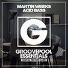 Acid Bass (Club Mix) - Martin Weeks