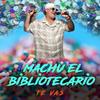 Te vas - Machu el bibliotecario