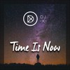 Time Is Now - dj x