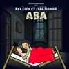 ABA (feat. Ital Ranks) - Eye City&Ital Ranks