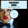 Cool With You (Original Mix) - Soulbridge&Nikki