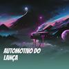 AUTOMOTIVO DO LANÇA (Explicit) - RodriigoCH