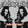 CAVE WOMAN (TenTen Twenty Remix) - Final Child&TenTen Twenty