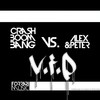 V.I.P. (Extended) - Crash Boom Bang&Alex&Peter