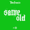 Same Old - Tom Francis