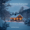 Merry Christmas Everyone - Joshua Green