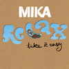 Relax, Take It Easy - MIKA