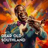 Dear Old Southland - Armstrong Louis