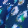 Go To Sleep (Oshi Remix) - Bearson&Kailee Morgue