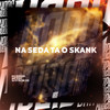 Na Seda Ta o Skank (Explicit) - MC Vuiziki&MC VDC&DJ VTR DE OZ
