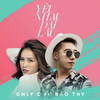 Yêu Nhau Dài Lâu - ONLY C&Bảo Thy