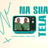 Na Sua Tela (Explicit) - Mcs Nando and Luanzinho&Valtinho No Beat