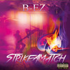 Strike A Match (Explicit) - Bez&Avery