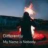 Differently (Radio Version) - My Name Is Nobody
