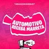 Automotivo Receba Marreta (Explicit) - DJ LK 011&Dj Gomez&FreesTyle Sounds&WR Original&MC GW