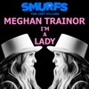 I'm a Lady - Meghan Trainor