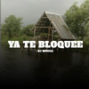 Ya Te Bloquee (Remix) - DJ MOCCA&Agata Uruguay&Lucas Sugo